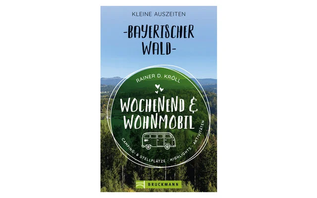 Rainer D. Kröll – Wochenend und Wohnmobil – Bayerischer Wald