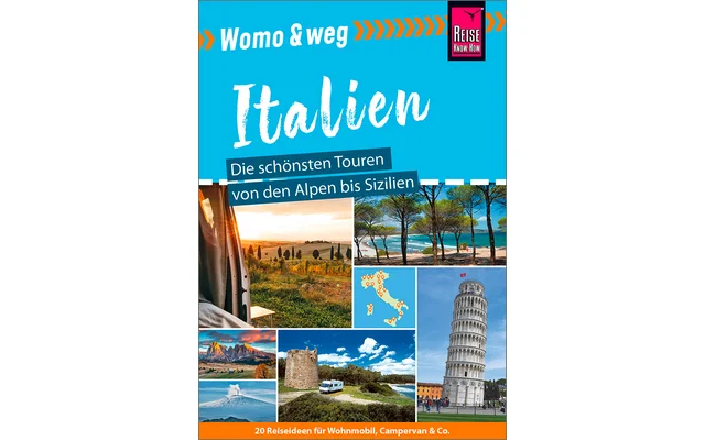 Reise Know-How Womo & weg: Italien – Die schönsten Touren von den Alpen bis Sizilien
