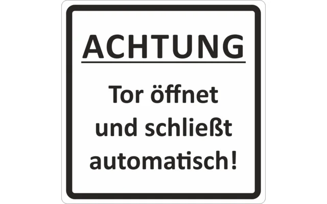 Schütz Hinweisschild „Achtung Tor öffnet automatisch“ 100 x 100 mm