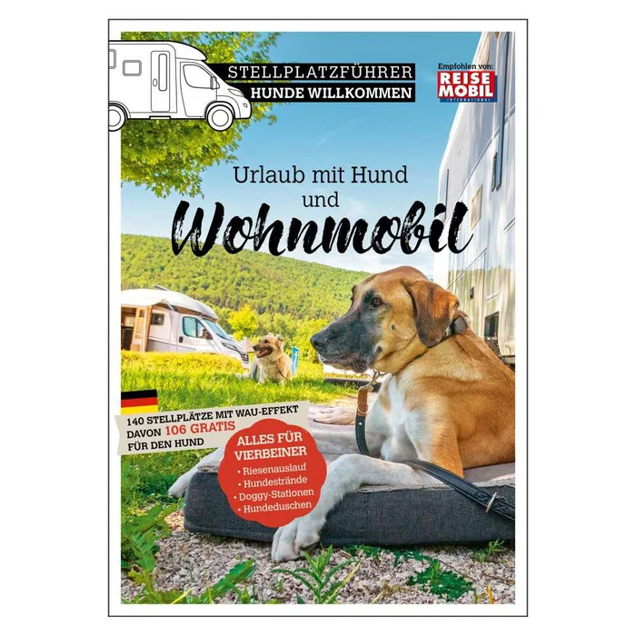 Stellplatzführer Hunde Willkommen – Mit dem Vierbeiner unterwegs im Wohnmobil