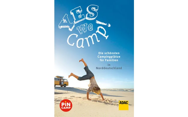 Yes we camp! Die schönsten Campingplätze für Familien in Norddeutschland
